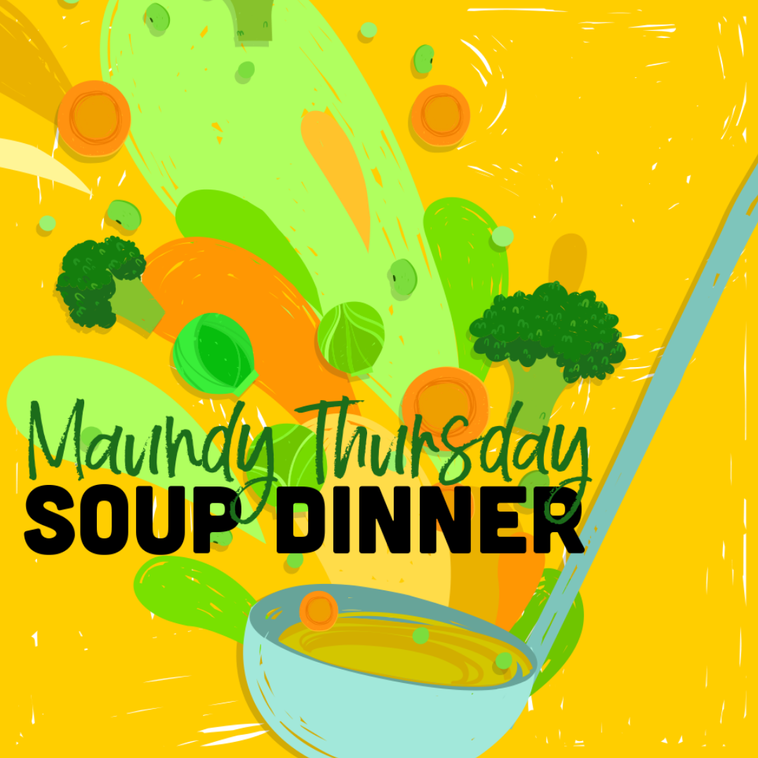 Maundy Thursday Soup Dinner 2022